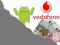 Vodafone: Mehr Leistung und sinkende Preise bei Android-Handys