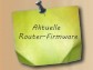 Aktuelle Router-Firmware