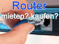 Den Router lieber mieten oder kaufen?
