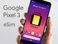 Das Google Pixel 3 verfgt auch ber eine eSIM