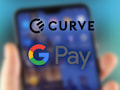 Curve untersttzt Google Pay