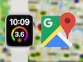 Google Maps auf der Apple Watch verfgbar
